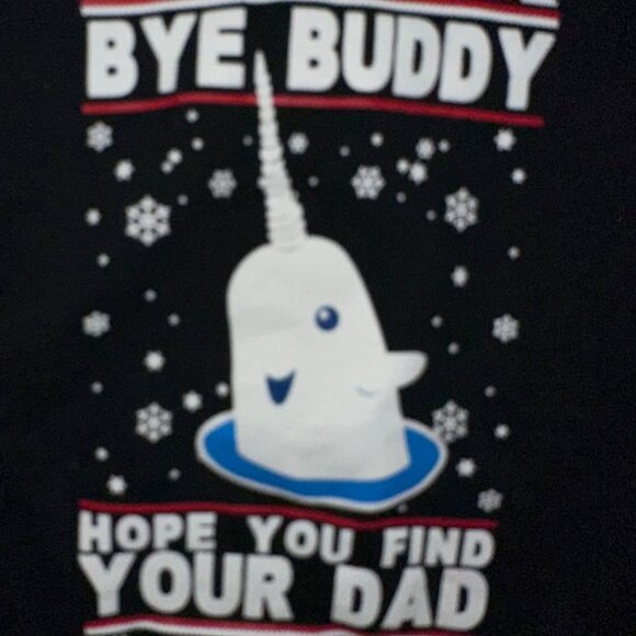 Bye Buddy Hope You Find Your Dad Sweatshirt Elf Mr. Narwhal (Medium) Christmas - Picture 3 of 7